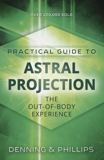 Cover: 9780875421810 | Practical Guide to Astral Projection: The Out-Of-Body Experience
