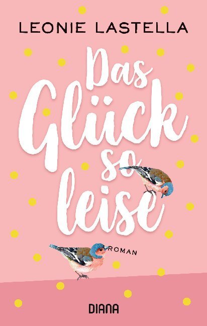 Cover: 9783453360730 | Das Glück so leise | Roman | Leonie Lastella | Taschenbuch | 336 S.