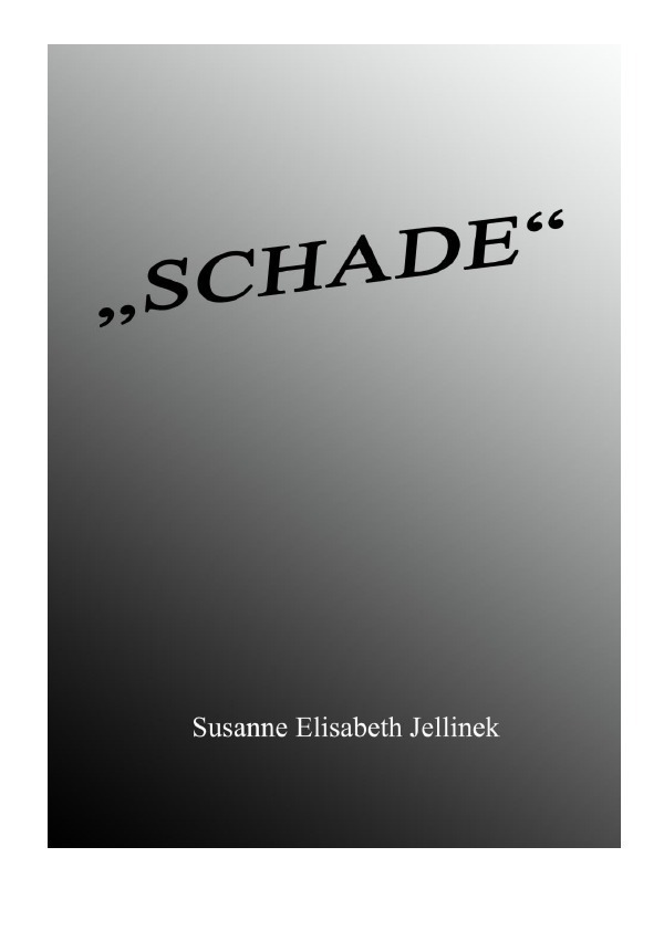 Cover: 9783844276589 | "SCHADE" | Mein Geliebter Schade | Susanne Elisabeth Jellinek | Buch