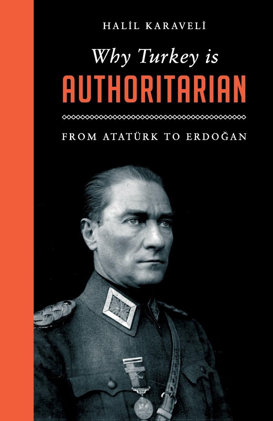 Cover: 9780745337555 | Why Turkey is Authoritarian | From Atatürk to Erdo¿an | Halil Karaveli
