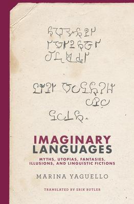 Cover: 9780262046398 | Imaginary Languages: Myths, Utopias, Fantasies, Illusions, and...