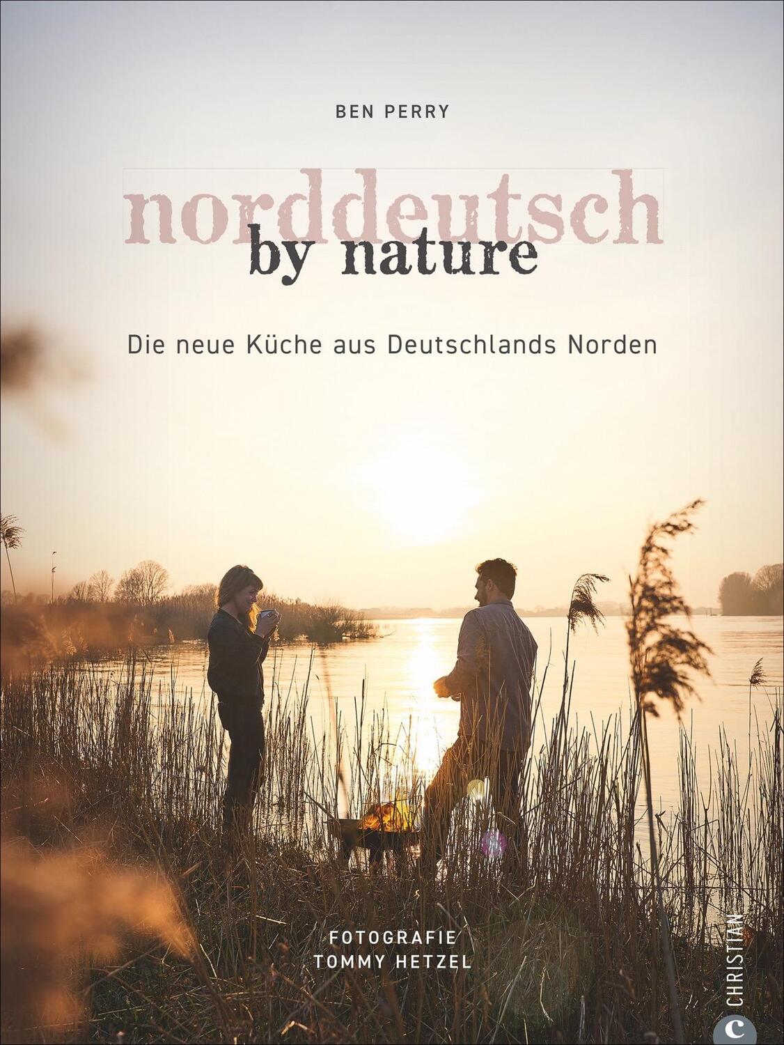 Cover: 9783959613606 | Norddeutsch by Nature | Die neue Küche aus Deutschlands Norden | Perry