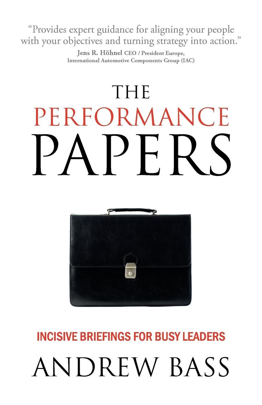Cover: 9781907498718 | The Performance Papers - Incisive Briefings for Busy Leaders | Bass