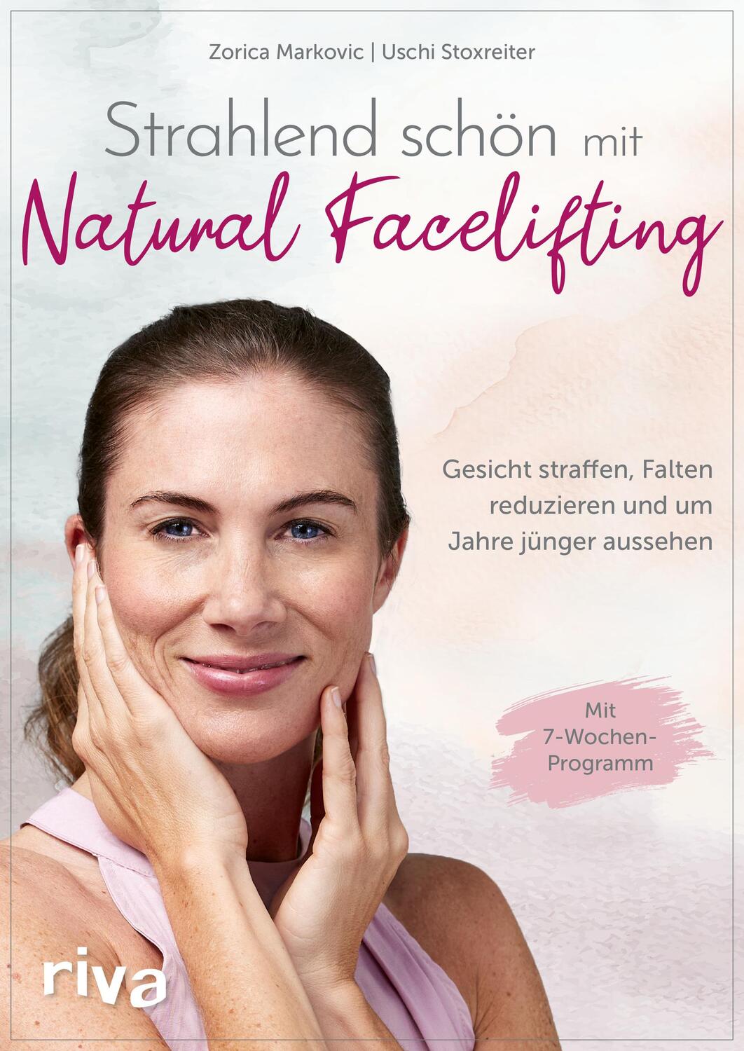 Cover: 9783742319937 | Strahlend schön mit Natural Facelifting | Zorica Markovic (u. a.)