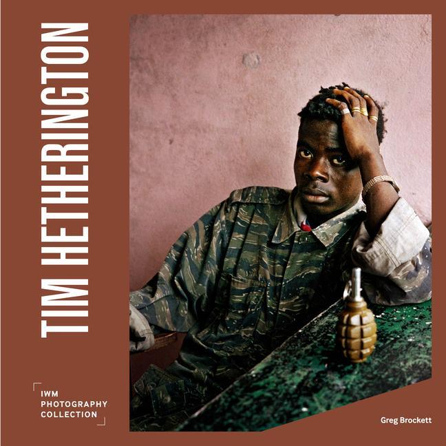 Cover: 9781912423743 | Tim Hetherington | IWM Photography Collection | Greg Brockett | Buch