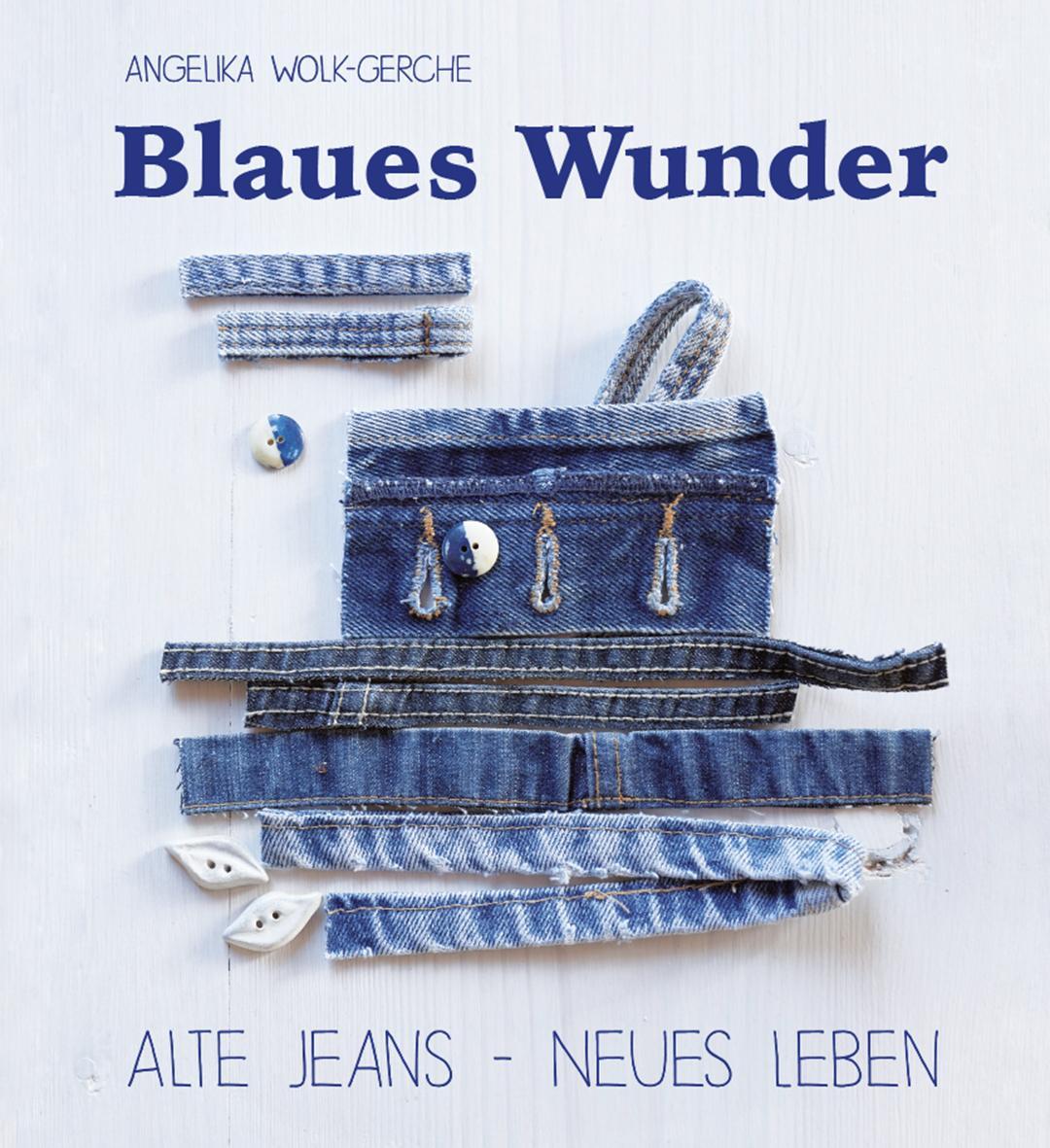 Cover: 9783772528262 | Blaues Wunder | Alte Jeans - neues Leben | Angelika Wolk-Gerche | Buch