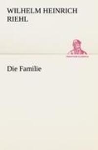 Cover: 9783842418752 | Die Familie | Wilhelm Heinrich Riehl | Taschenbuch | Paperback | 2012