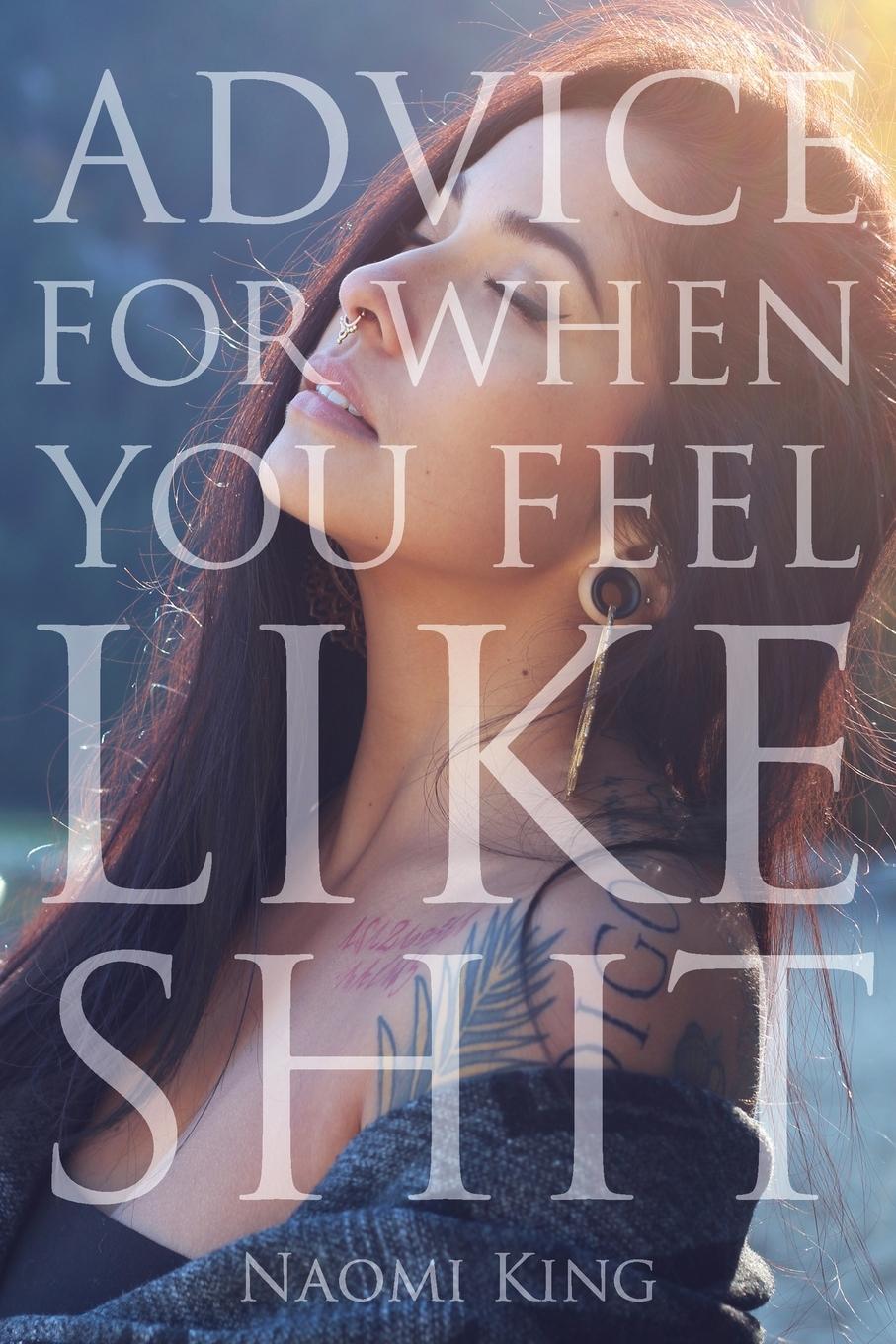 Cover: 9781777024741 | Advice For When You Feel Like Shit | Naomi Saskia King | Taschenbuch