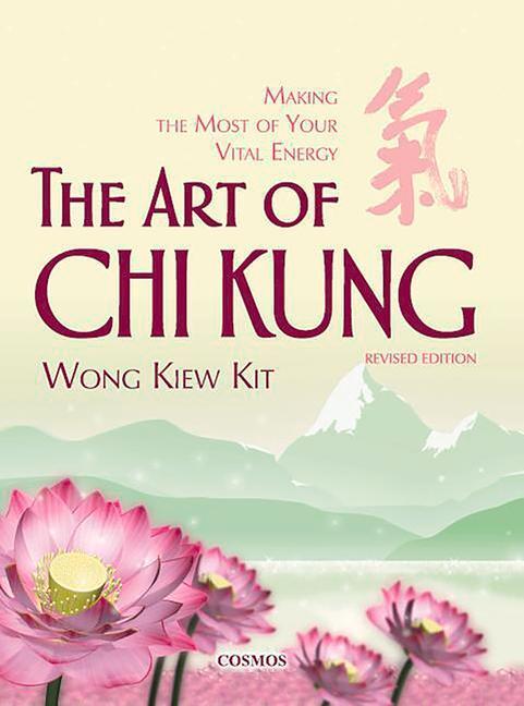 Cover: 9789834087944 | The Art of Chi Kung: Making the Most of Your Vital Energy | Wong