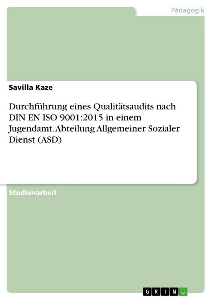 Cover: 9783668419445 | Durchführung eines Qualitätsaudits nach DIN EN ISO 9001:2015 in...