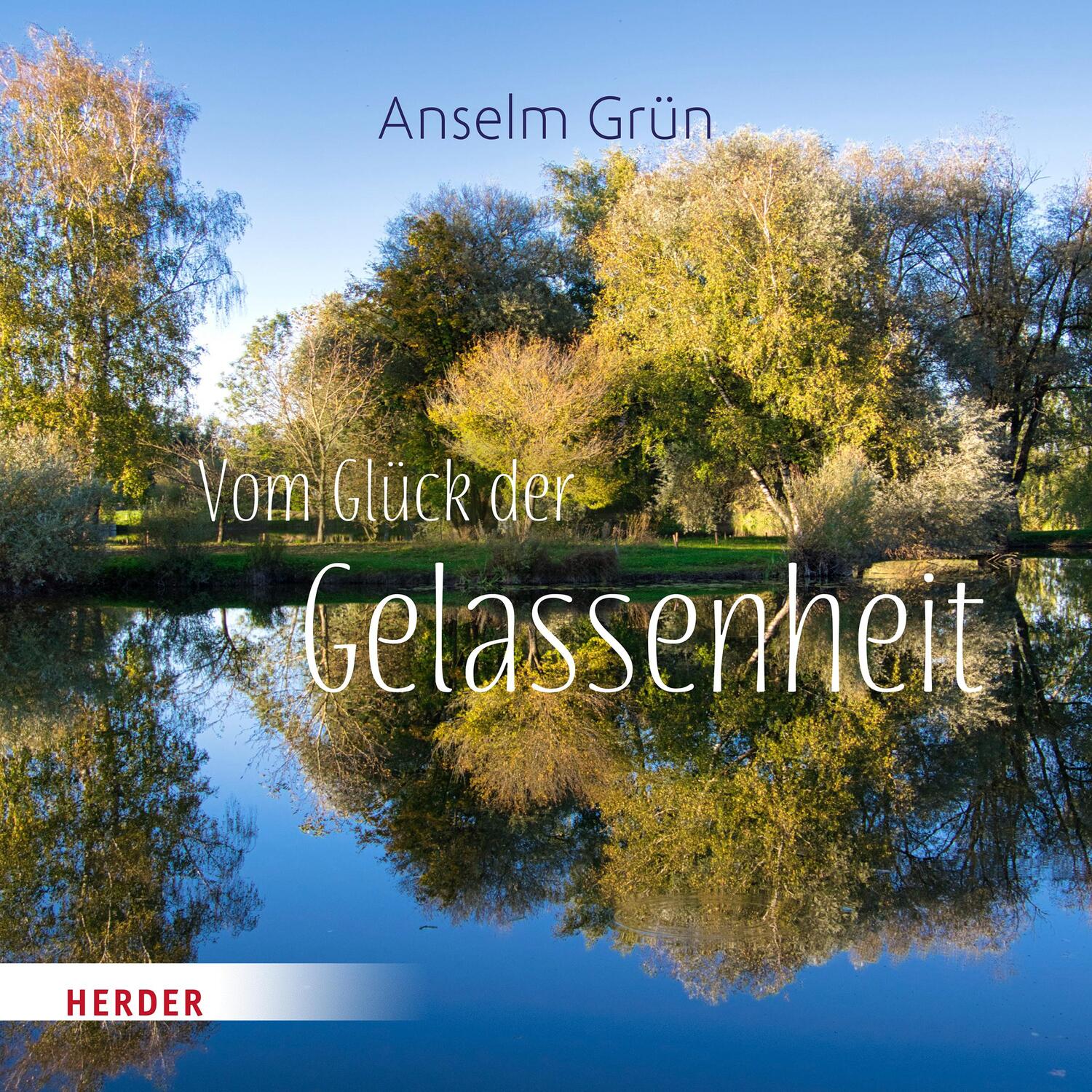 Cover: 9783451033490 | Vom Glück der Gelassenheit | Anselm Grün | Buch | 48 S. | Deutsch