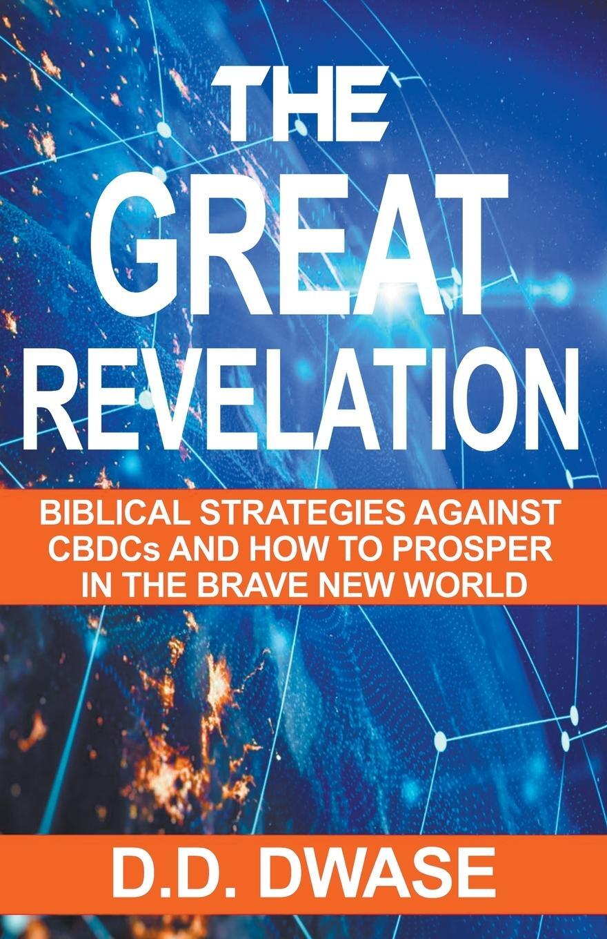 Cover: 9798215017487 | The Great Revelation | D. D. Dwase | Taschenbuch | Paperback | 2023