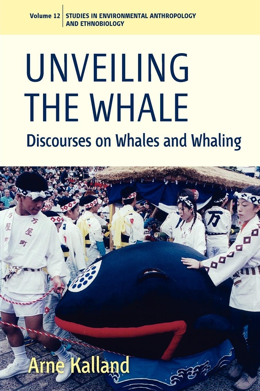 Cover: 9780857451583 | Unveiling the Whale | Discourses on Whales and Whaling | Arne Kalland