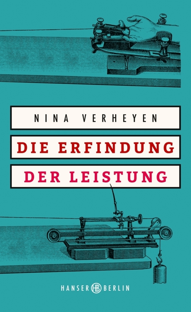 Cover: 9783446256873 | Die Erfindung der Leistung | Nina Verheyen | Buch | 256 S. | Deutsch