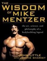 Cover: 9780071452939 | The Wisdom of Mike Mentzer: The Art, Science and Philosophy of a...