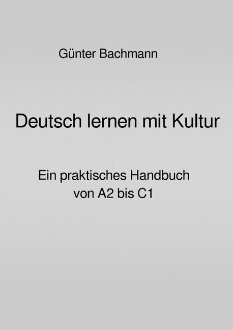 Cover: 9783750278776 | Deutsch lernen mit Kultur | Ein praktisches Handbuch von A2 bis C1