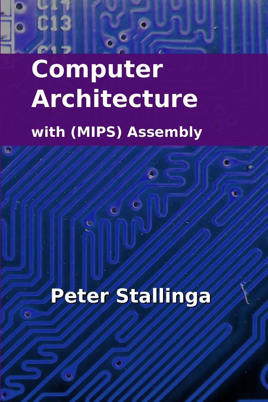 Cover: 9781312813199 | Computer Architecture with (MIPS) Assembly | Peter Stallinga | Buch
