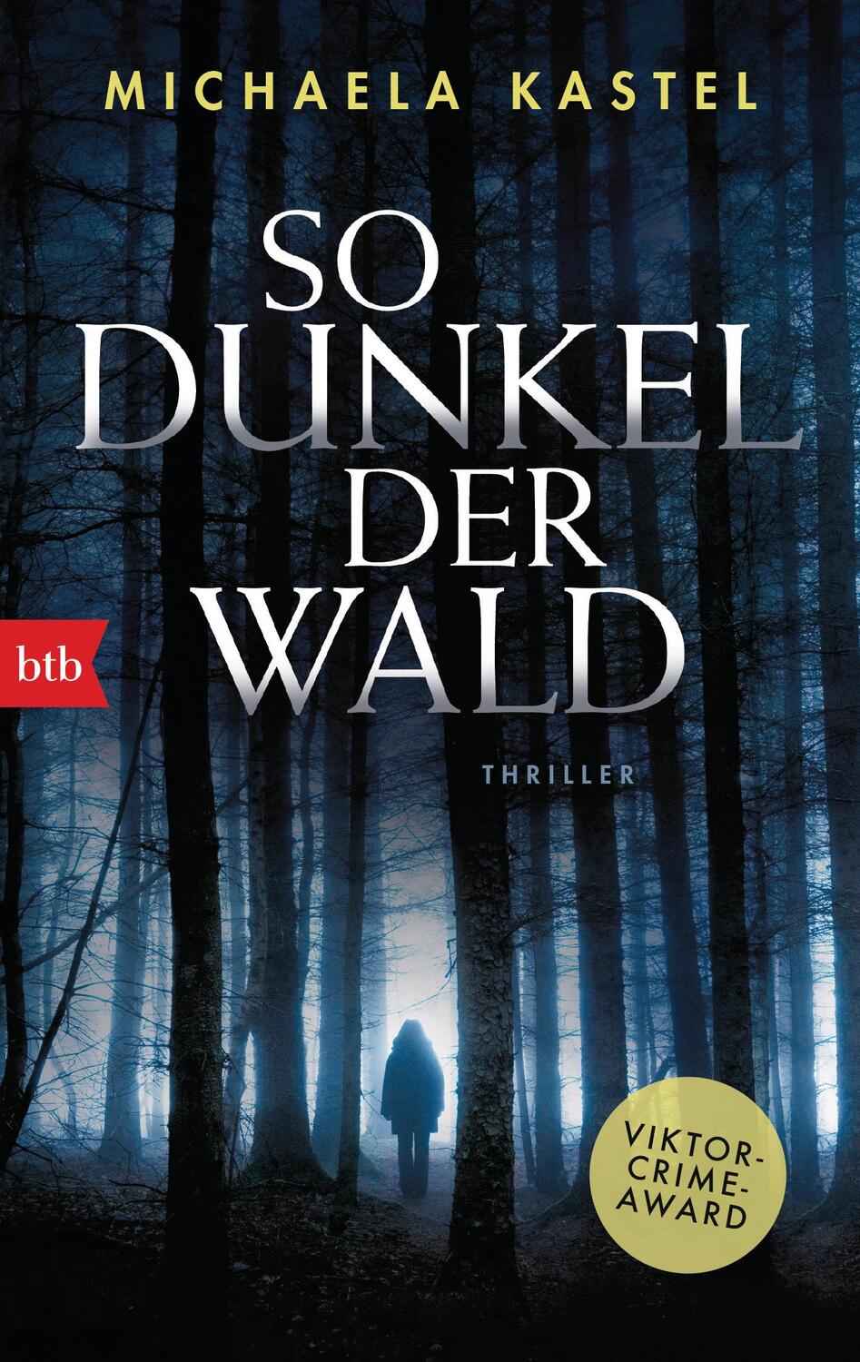 Cover: 9783442719327 | So dunkel der Wald | Thriller | Michaela Kastel | Taschenbuch | 2020