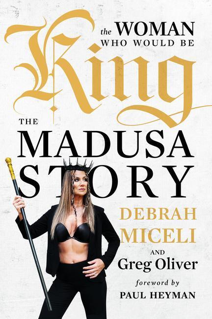 Cover: 9781770416710 | The Woman Who Would Be King: The Madusa Story | Debrah Miceli (u. a.)