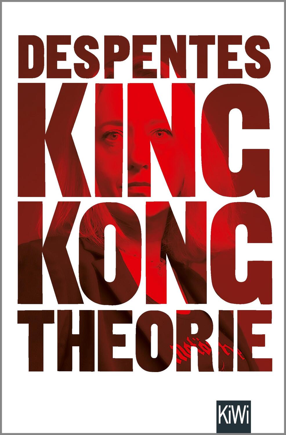 Cover: 9783462052398 | King Kong Theorie | Virginie Despentes | Taschenbuch | 154 S. | 2018