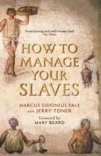 Cover: 9781781252529 | How to Manage Your Slaves by Marcus Sidonius Falx | Dr. Jerry Toner