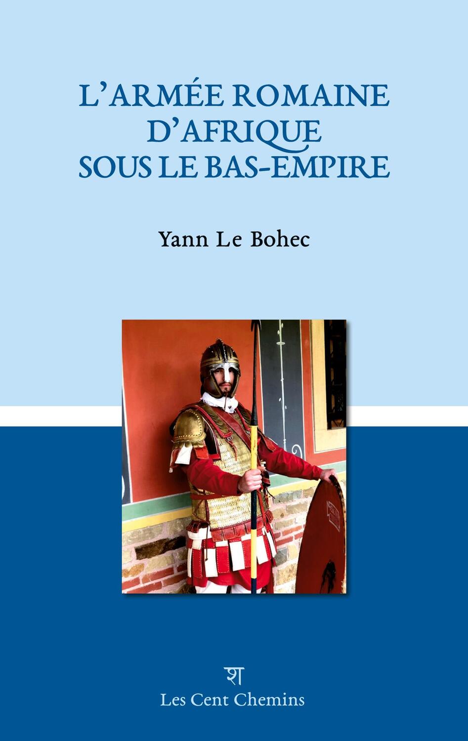 Cover: 9782957086016 | L'armée romaine d'Afrique sous le Bas-Empire | Yann Le Bohec | Buch