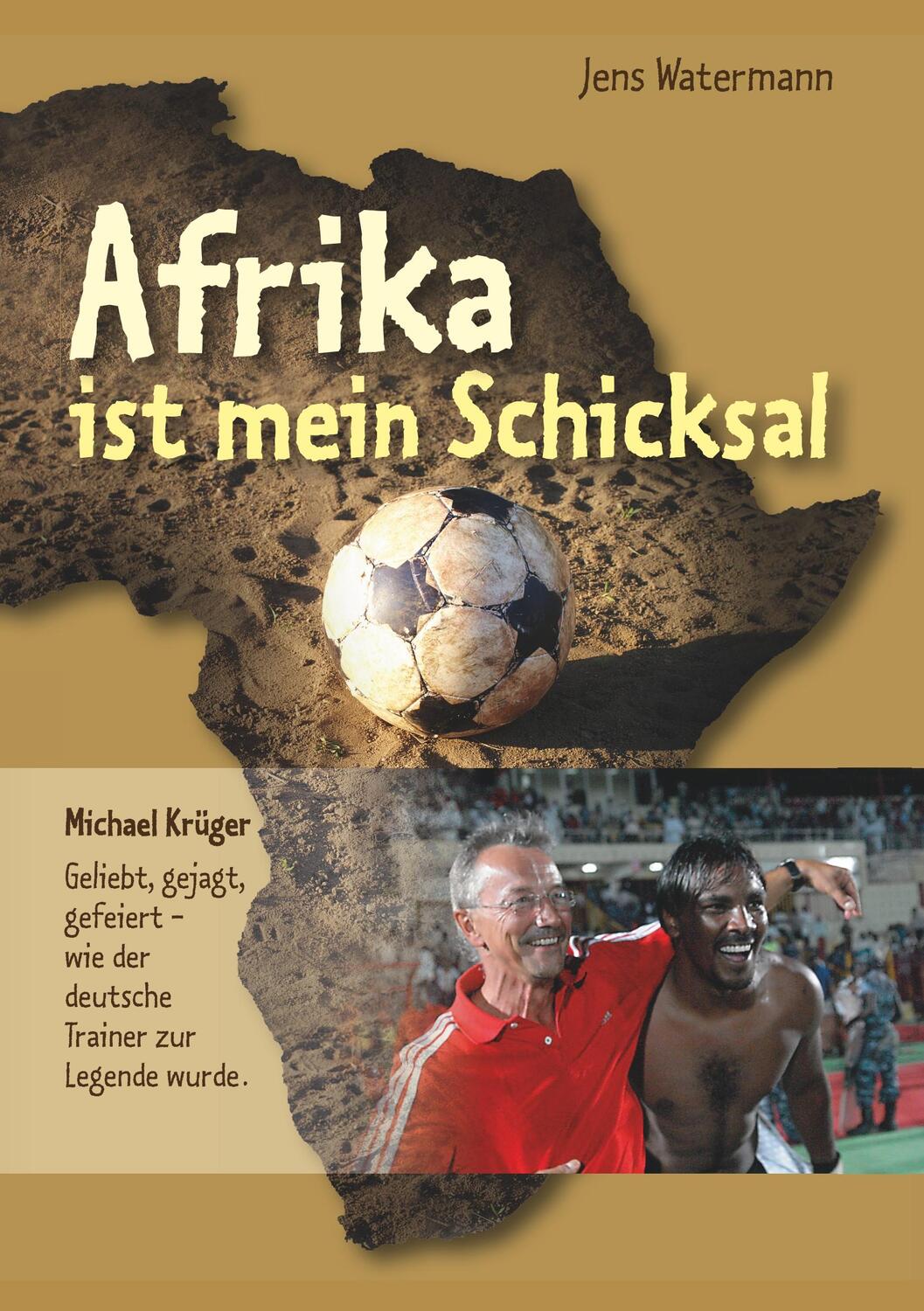 Cover: 9783748256779 | Afrika ist mein Schicksal | Jens Watermann | Taschenbuch | tredition