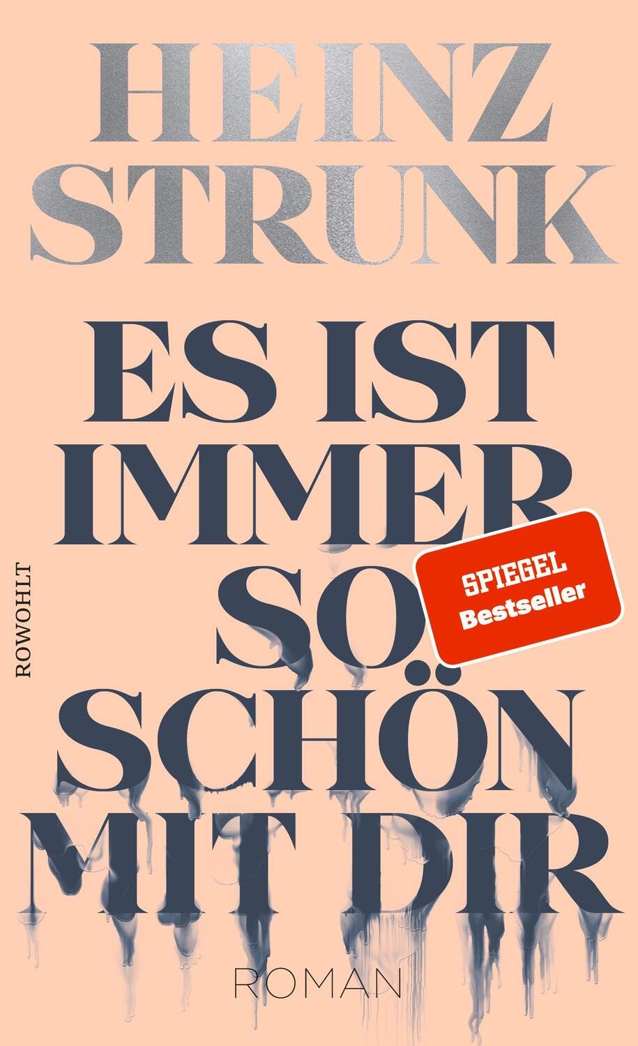 Cover: 9783498001988 | Es ist immer so schön mit dir | Heinz Strunk | Buch | 288 S. | Deutsch