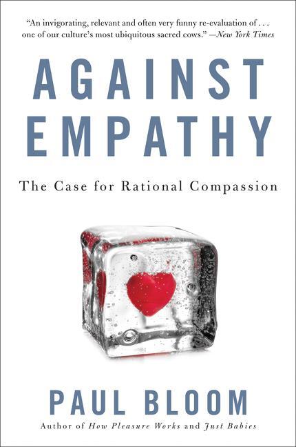 Cover: 9780062339348 | Against Empathy | The Case for Rational Compassion | Paul Bloom | Buch