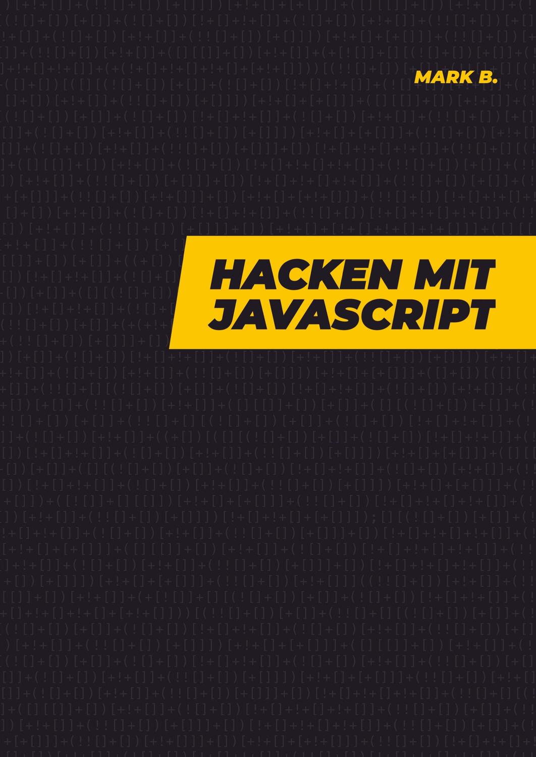 Cover: 9789403630434 | Hacken mit Javascript | Mark B. | Taschenbuch | Paperback | Deutsch