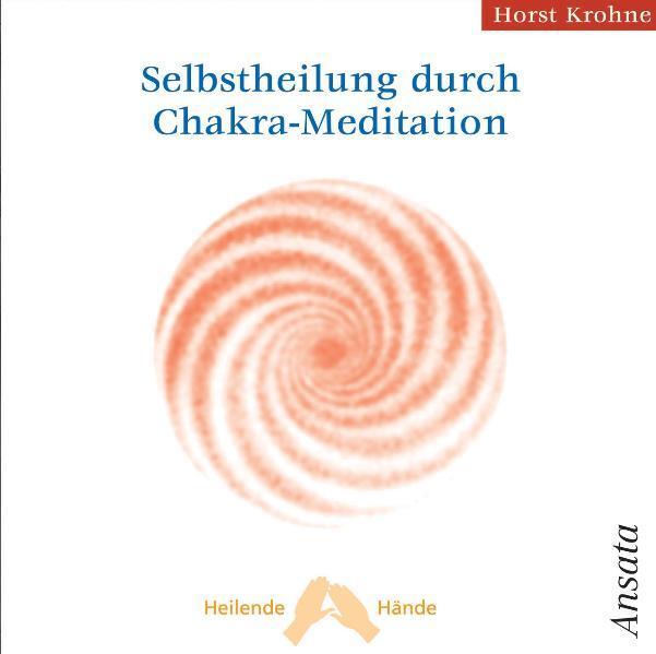 Cover: 9783778772690 | Selbstheilung durch Chakra-Meditation | Horst Krohne | Audio-CD | 2004