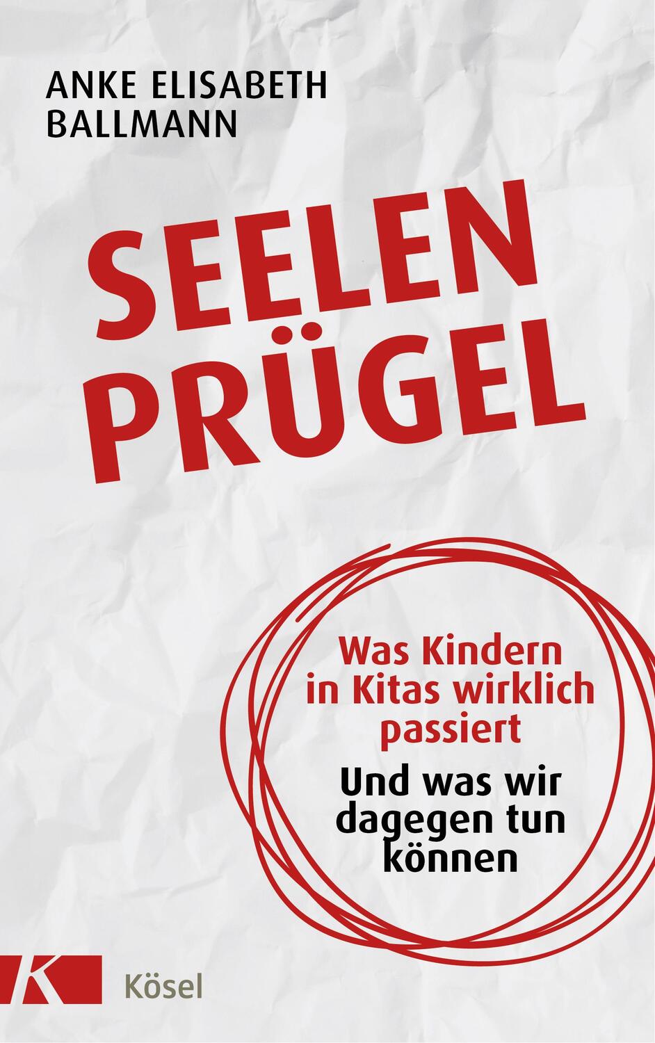 Cover: 9783466311293 | Seelenprügel | Anke Elisabeth Ballmann | Buch | Deutsch | 2019 | Kösel