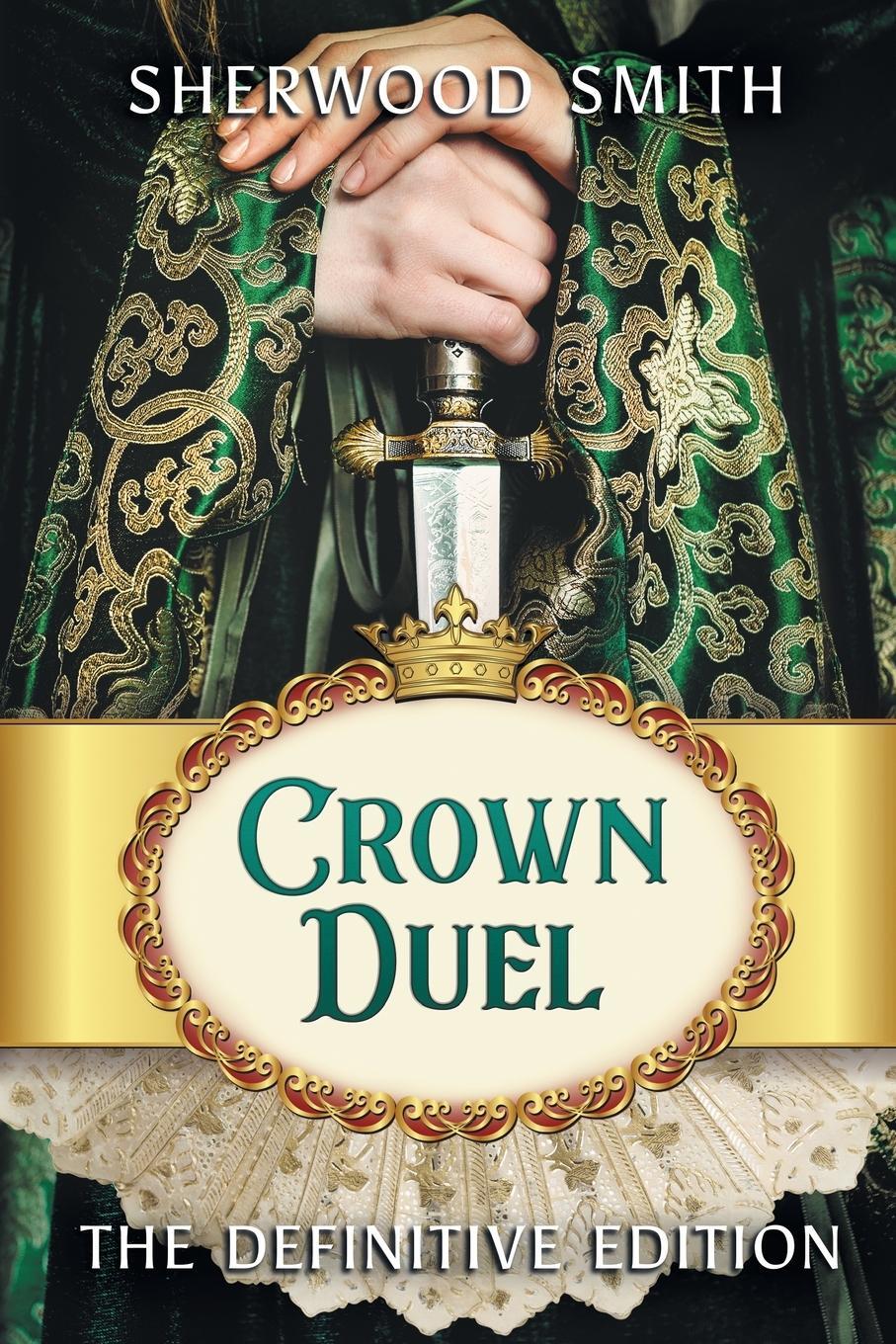 Cover: 9781611388763 | Crown Duel | The Definitive Edition | Sherwood Smith | Taschenbuch