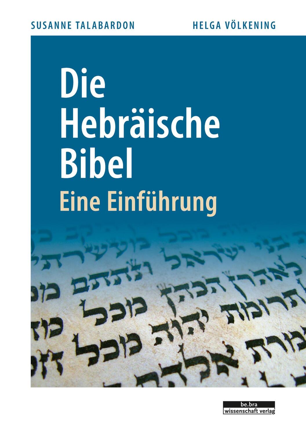 Cover: 9783954100286 | Die Hebräische Bibel | Eine Einführung | Helga Völkening (u. a.)