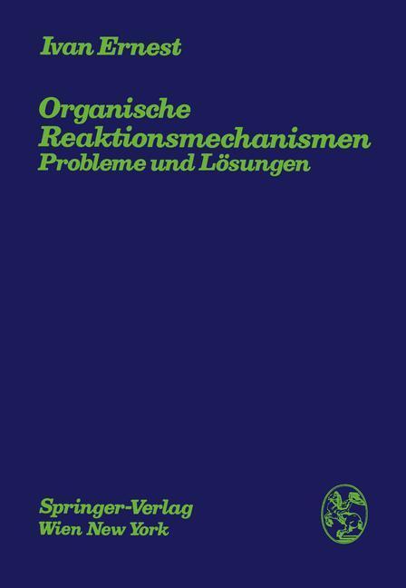 Cover: 9783211813478 | Organische Reaktionsmechanismen | Probleme und Lösungen | Ivan Ernest