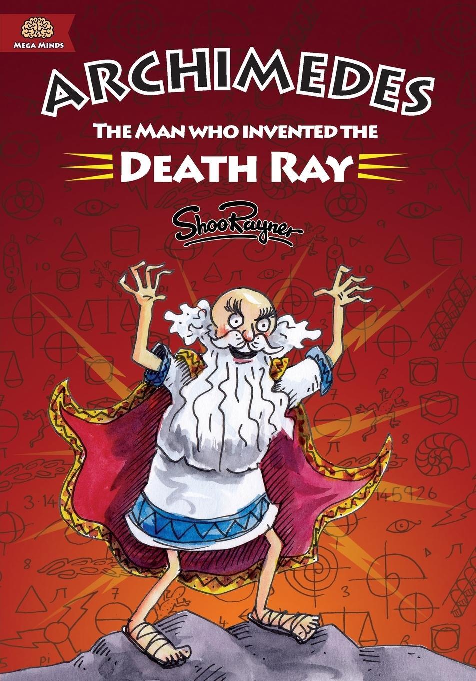 Cover: 9781908944351 | Archimedes | The Man Who Invented The Death Ray | Shoo Rayner | Buch