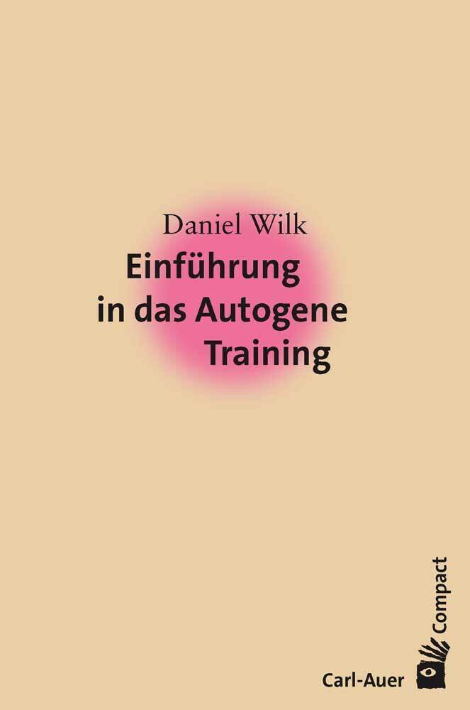 Cover: 9783849703042 | Einführung in das Autogene Training | Daniel Wilk | Taschenbuch | 2019