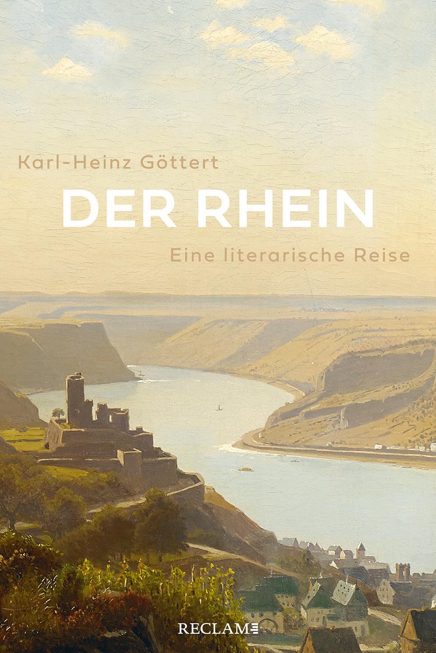 Cover: 9783150113561 | Der Rhein | Eine literarische Reise | Karl-Heinz Göttert | Buch | 2021