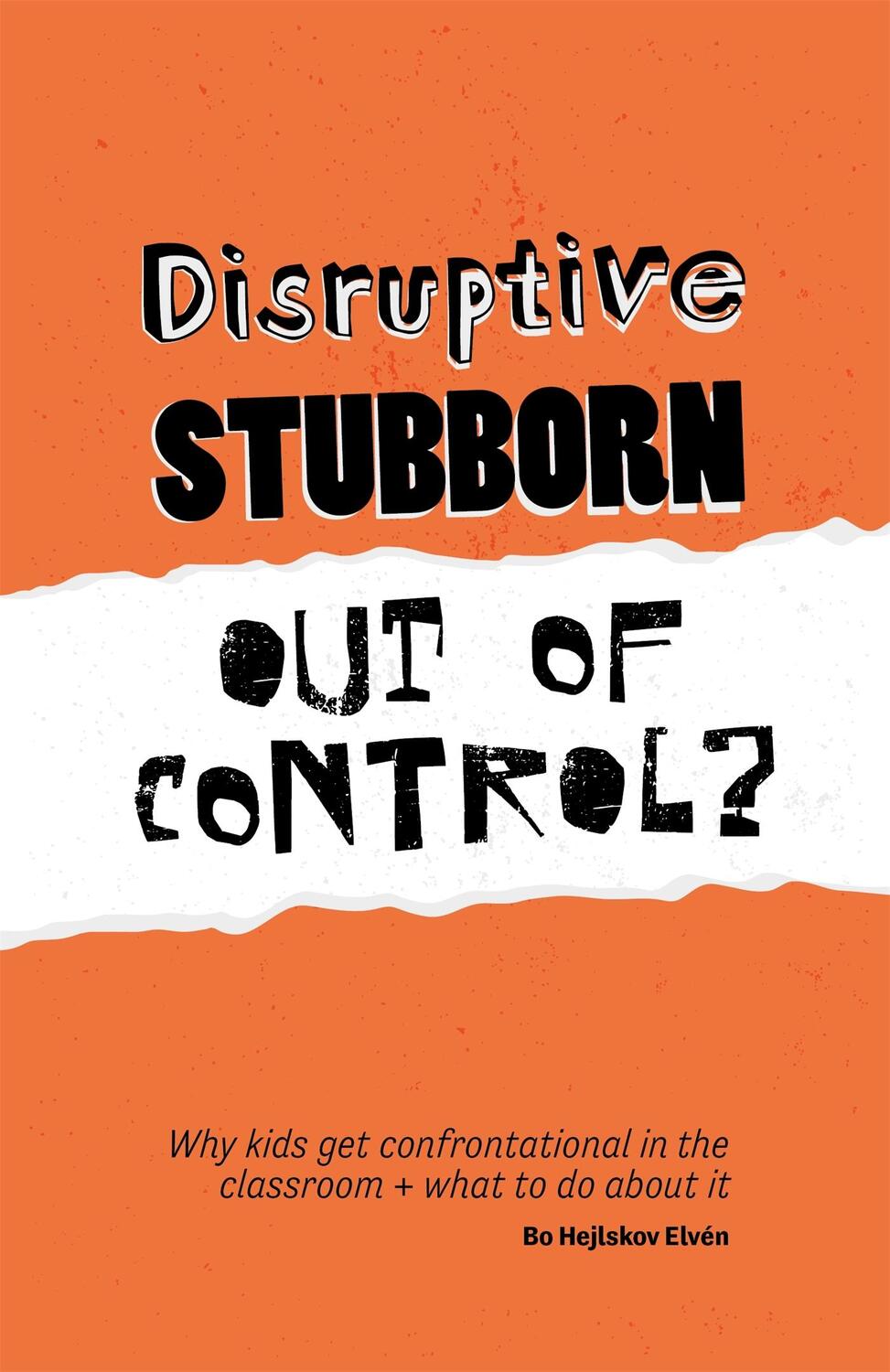 Cover: 9781785922121 | Disruptive, Stubborn, Out of Control? | Bo Hejlskov Elvén | Buch