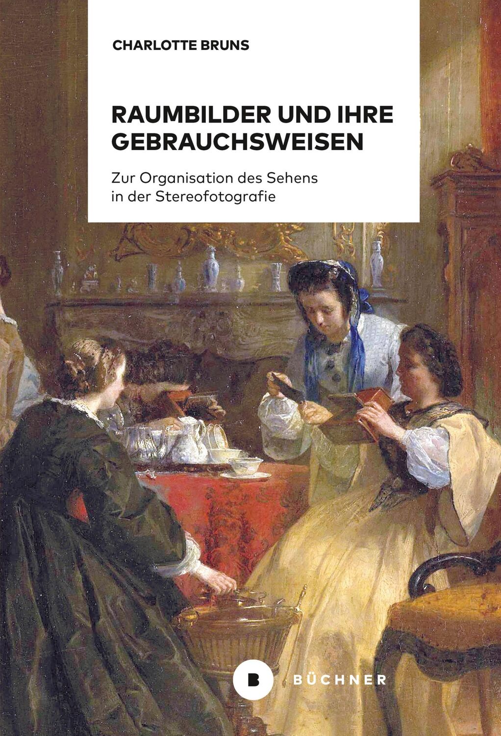 Cover: 9783963173257 | Raumbilder und ihre Gebrauchsweisen | Charlotte Bruns | Buch | 288 S.