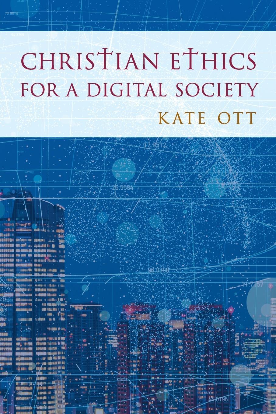 Cover: 9781538189665 | Christian Ethics for a Digital Society | Kate Ott | Taschenbuch | 2023
