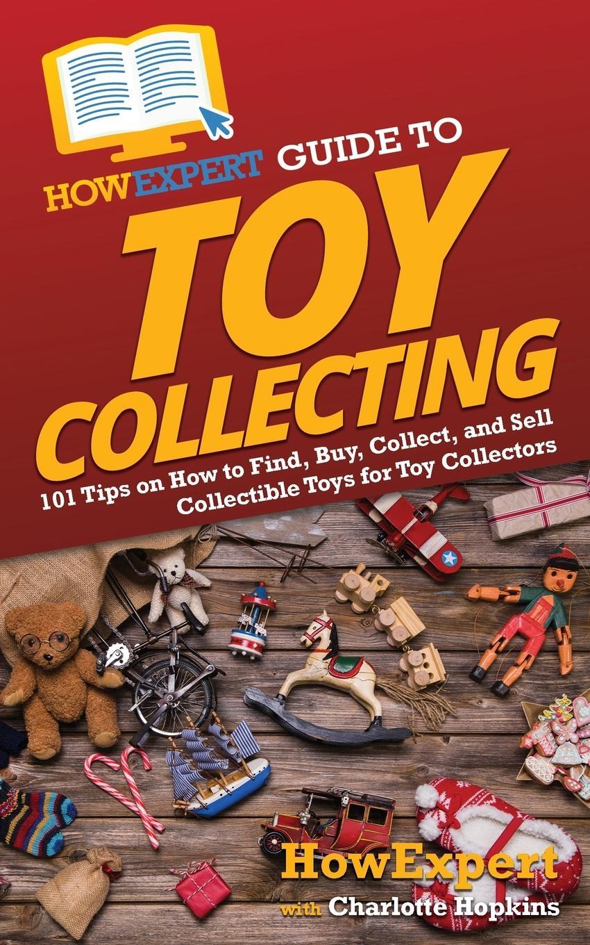 Cover: 9781648917356 | HowExpert Guide to Toy Collecting | Howexpert (u. a.) | Taschenbuch