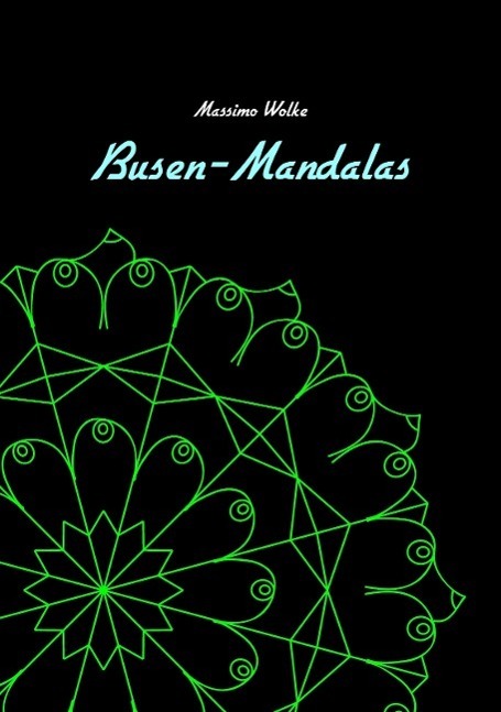 Cover: 9783734799105 | Busen-Mandalas | Massimo Wolke | Taschenbuch | Booklet | 2015