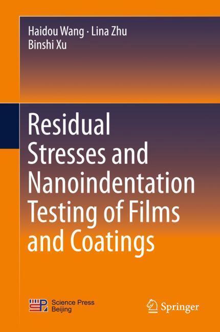 Cover: 9789811078408 | Residual Stresses and Nanoindentation Testing of Films and Coatings