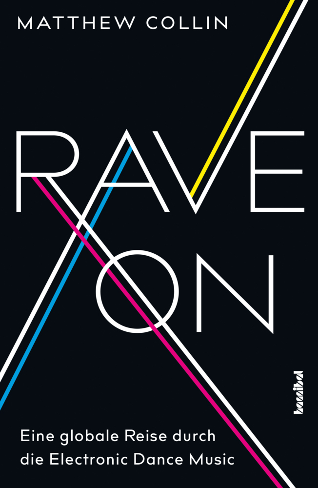 Cover: 9783854456476 | Rave On | Eine globale Reise durch die Electronic Dance Music | Collin