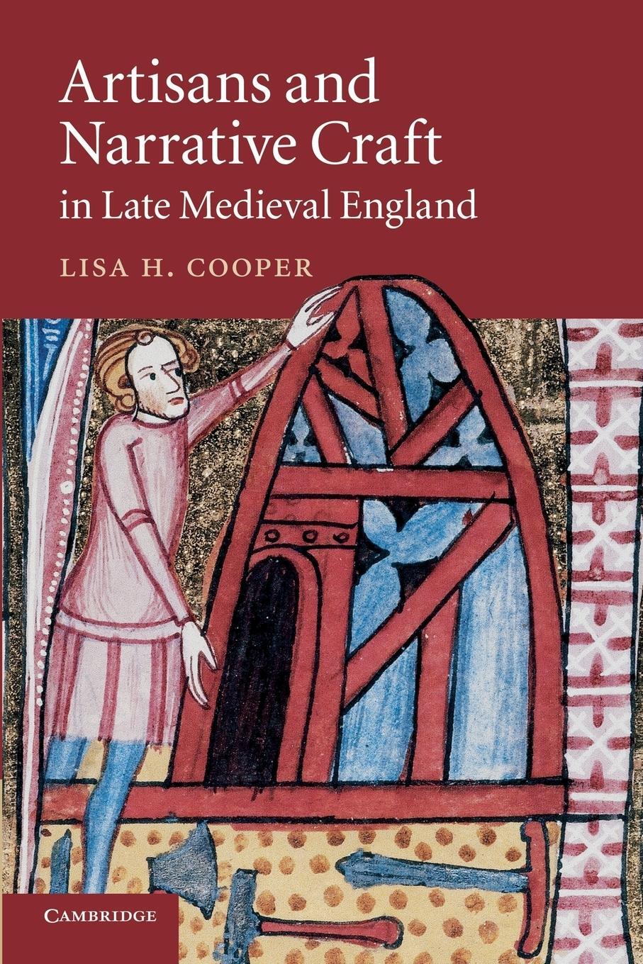 Cover: 9781107631397 | Artisans and Narrative Craft in Late Medieval England | Lisa H. Cooper