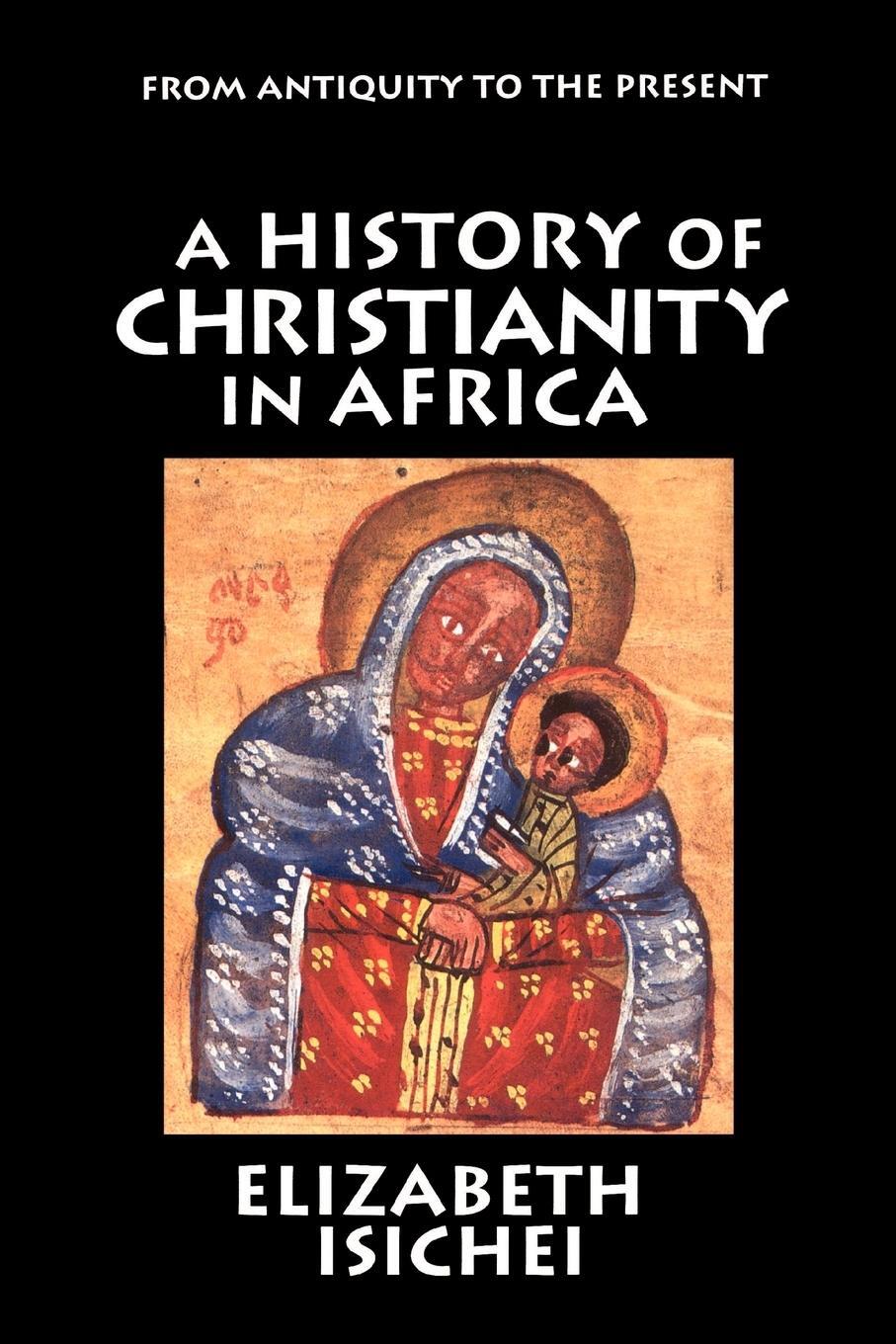 Cover: 9780802808431 | A History of Christianity in Africa | From Antiquity to the Present