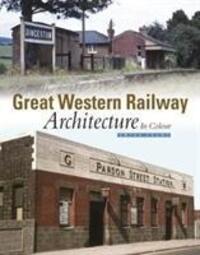 Cover: 9781909328662 | Great Western Railway Architecture Part 1 | In Colour | Amyas Crump