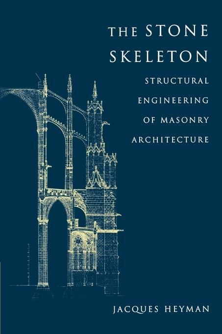 Cover: 9780521629638 | The Stone Skeleton | Structural Engineering of Masonry Architecture