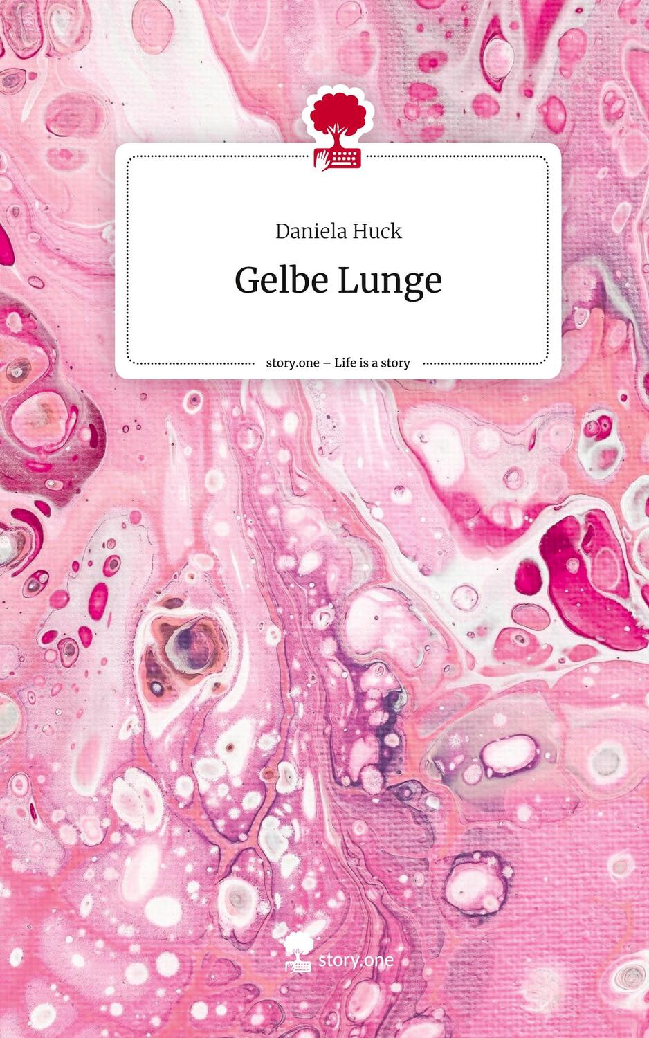 Cover: 9783710826665 | Gelbe Lunge. Life is a Story - story.one | Daniela Huck | Buch | 72 S.